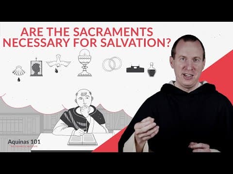 Are the Sacraments Necessary for Salvation?