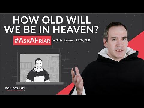 How OLD Will We Be in Heaven? #AskAFriar