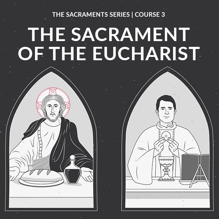 The Sacrament of the Eucharist